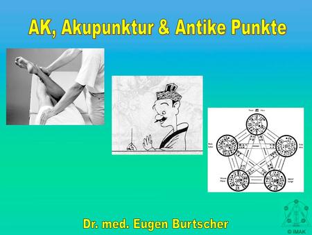 AK, Akupunktur & Antike Punkte