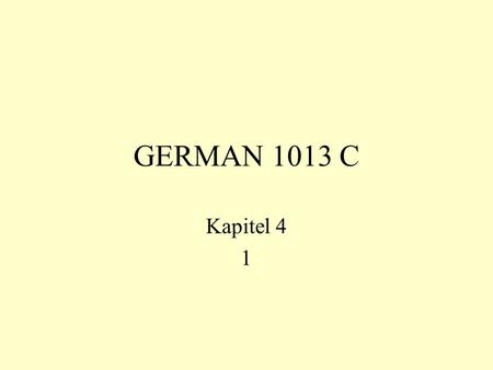 GERMAN 1013 C Kapitel 4 1.