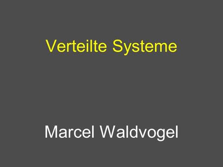 Verteilte Systeme Marcel Waldvogel. Marcel Waldvogel, IBM Zurich Research Laboratory, Universität Konstanz, 15.10.2001, 2 Verteilte Systeme Entwicklung.