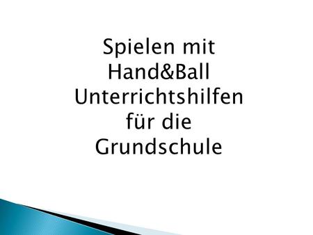 Spielen mit Hand&Ball Unterrichtshilfen für die Grundschule.