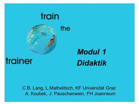 Modul 1 Didaktik C.B. Lang, L.Mathelitsch, KF Universität Graz