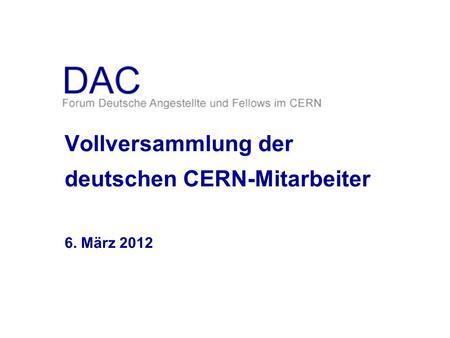 Vollversammlung der deutschen CERN-Mitarbeiter 6. März 2012.
