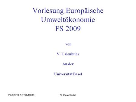 Vorlesung Europäische Umweltökonomie FS 2009