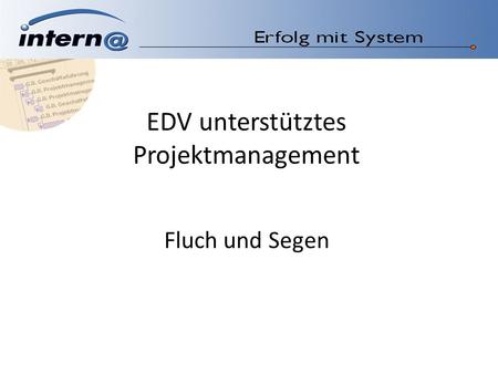 EDV unterstütztes Projektmanagement