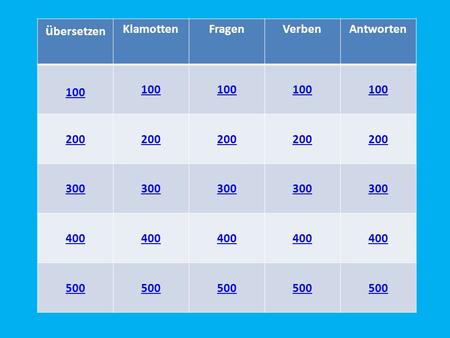 Ü bersetzen KlamottenFragenVerbenAntworten 100 200 300 400 500.