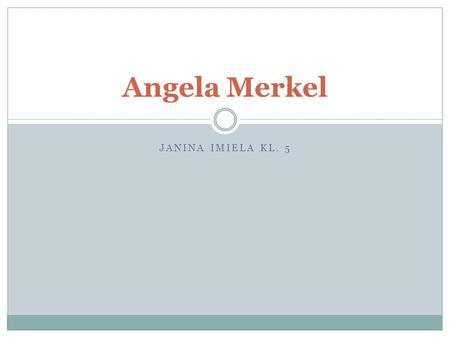 Angela Merkel Janina imiela KL. 5.