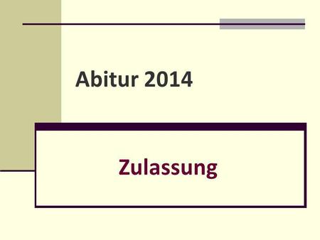 Abitur 2014 Zulassung.