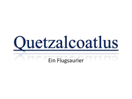 Quetzalcoatlus Ein Flugsaurier.