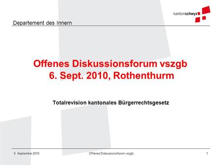 Offenes Diskussionsforum vszgb 6. Sept. 2010, Rothenthurm