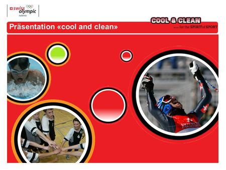 Präsentation «cool and clean». Der Schweizer Sport hat ein Dach Die Ethik-Charta im Sport www.spiritofsport.ch.