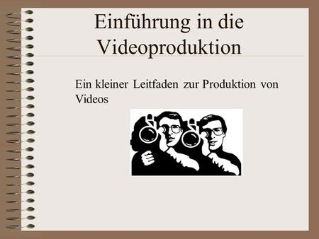 Einführung in die Videoproduktion
