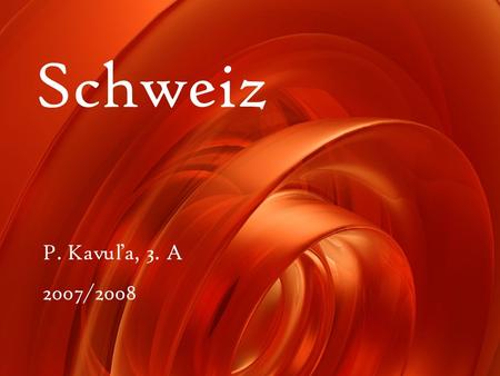 Schweiz P. Kavuľa, 3. A 2007/2008.