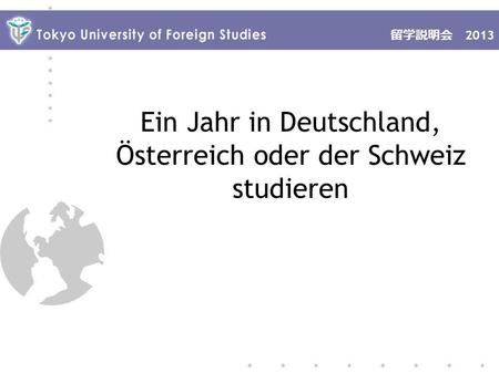 Ein Jahr in Deutschland, Österreich oder der Schweiz studieren 2013.