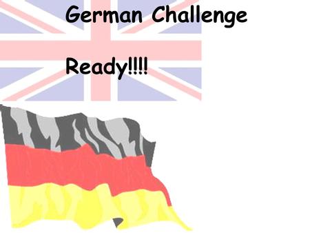 German Challenge Ready!!!! Wo ist Wally? Wally ist in.....