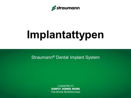 Straumann® Dental Implant System