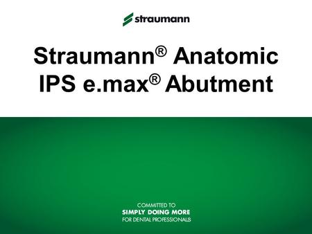 Straumann® Anatomic IPS e.max® Abutment