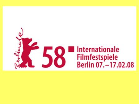 19.000 Gäste aus der Film- industrie aus 120 Ländern ca. 4.000 Journalisten mehr als 200.000 verkaufte Tickets Berlinale 2008.
