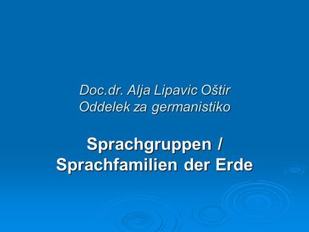 Doc.dr. Alja Lipavic Oštir Oddelek za germanistiko