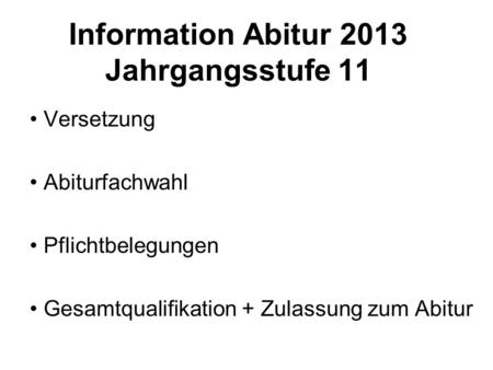 Information Abitur 2013 Jahrgangsstufe 11