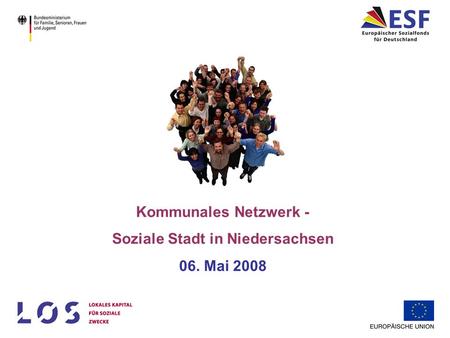 Kommunales Netzwerk - Soziale Stadt in Niedersachsen 06. Mai 2008.