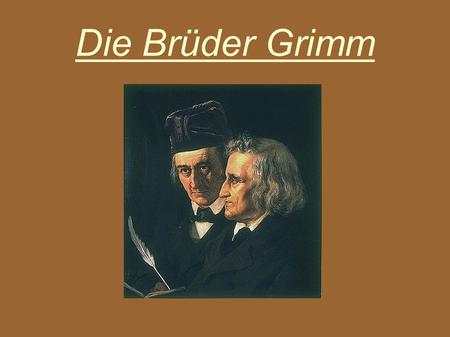 Die Brüder Grimm.