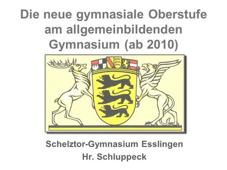 Schelztor-Gymnasium Esslingen Hr. Schluppeck