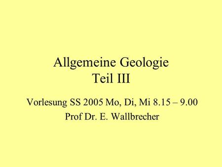Allgemeine Geologie Teil III