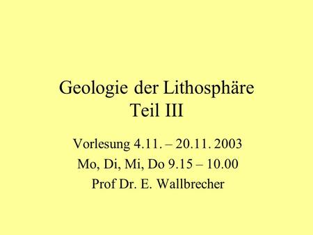 Geologie der Lithosphäre Teil III