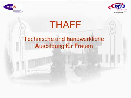 THAFF Technische und handwerkliche Ausbildung für Frauen.