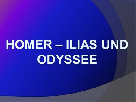Homer – Ilias und Odyssee