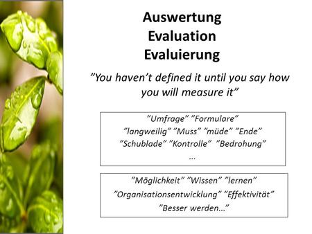 Auswertung Evaluation Evaluierung You havent defined it until you say how you will measure it Umfrage Formulare langweilig Muss müde Ende Schublade Kontrolle.