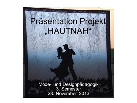 Präsentation Projekt „HAUTNAH“