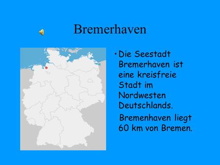 Bremerhaven Die Seestadt Bremerhaven ist eine kreisfreie Stadt im Nordwesten Deutschlands. Bremenhaven liegt 60 km von Bremen.