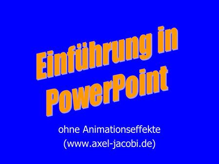 ohne Animationseffekte (www.axel-jacobi.de)