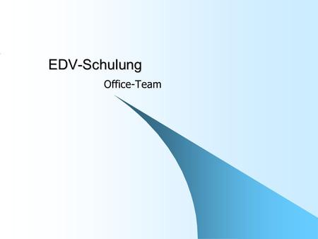 EDV-Schulung Office-Team. Office-Team: EDV-Schulung 2Vorstellung Definieren Sie das Thema. Fassen Sie zusammen, was das Publikum in dieser Veranstaltung.