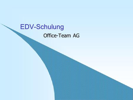 EDV-Schulung Office-Team AG. Office-Team: Schulung EDV 2Vorstellung Definieren Sie das Thema. Fassen Sie zusammen, was das Publikum in dieser Veranstaltung.