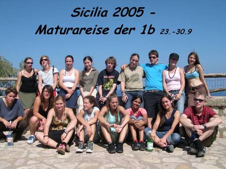 Sicilia 2005 - Maturareise der 1b 23.-30.9. 23.9 Ueber die Fahrt von Biel nach Genua schweigt des Sängers Höflichkeit.