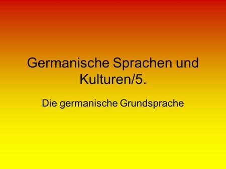 Germanische Sprachen und Kulturen/5.