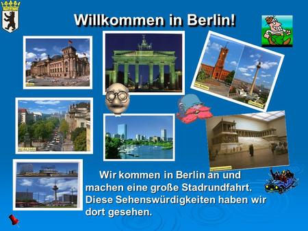 Willkommen in Berlin! Wir kommen in Berlin an und