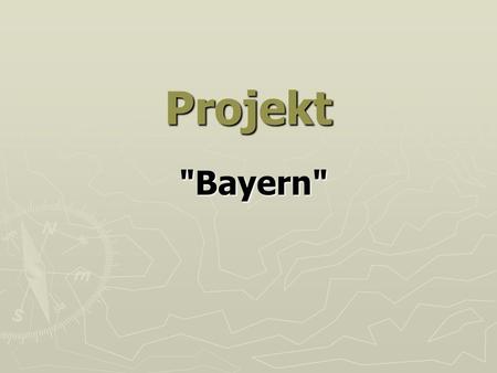 Projekt Bayern.