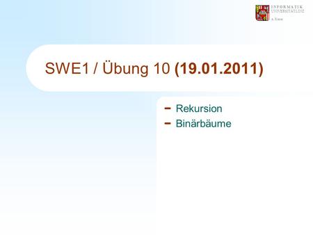 SWE1 / Übung 10 (19.01.2011) Rekursion Binärbäume.