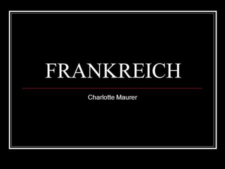 FRANKREICH Charlotte Maurer.