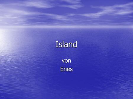 Island von Enes.