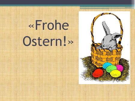 «Frohe Ostern!».