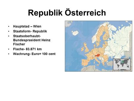 Republik Österreich Hauptstad – Wien Staatsform- Republik