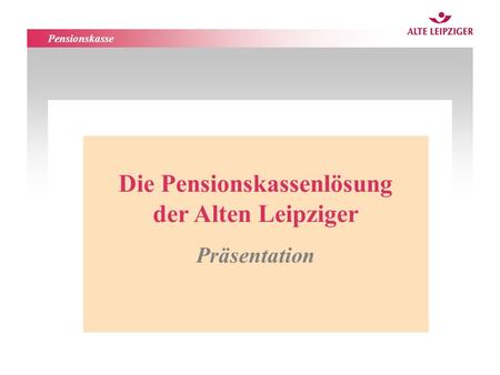 Die Pensionskassenlösung der Alten Leipziger