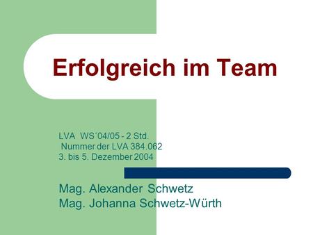 Erfolgreich im Team Mag. Alexander Schwetz Mag. Johanna Schwetz-Würth