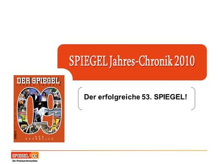 SPIEGEL Jahres-Chronik 2010 Der erfolgreiche 53. SPIEGEL!