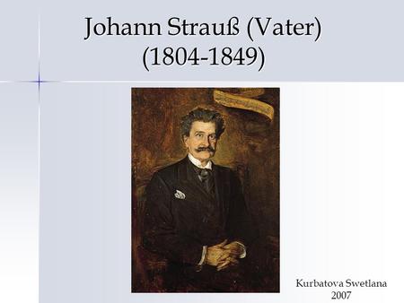 Johann Strauß (Vater) ( )
