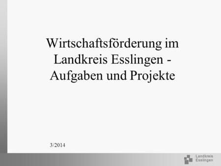 Wirtschaftsförderung im Landkreis Esslingen - Aufgaben und Projekte